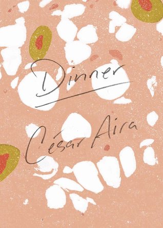 Dinner by Cesar Aira