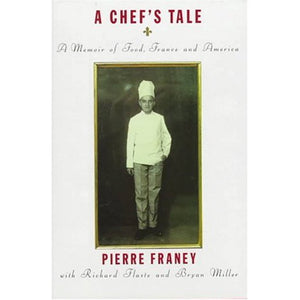 A Chef's Tale: A Memoir of Food, France and America by Pierre Franey