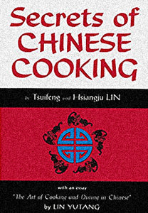 Secrets Of Chinese Cooking by  Lin Hsiangju Lin Tsuifeng