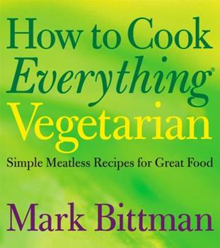 How to Cook Everything Vegetarian by Mark Bittman