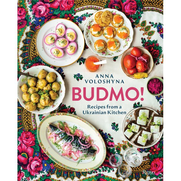 Budmo Recipes From a Ukrainian Kitchen by Anna Voloshyna