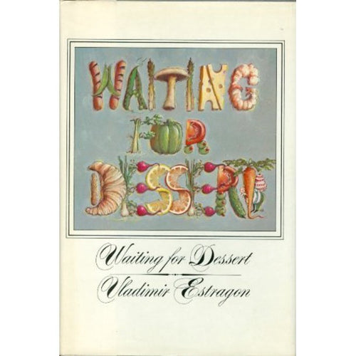 Waiting for Dessert by Vladimir Estragon