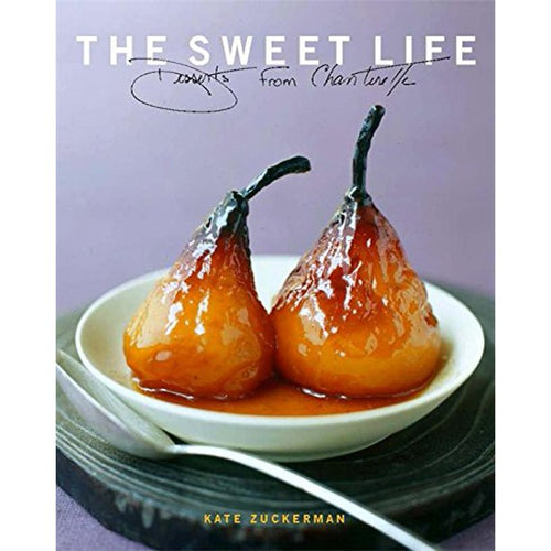 The Sweet Life: Desserts from Chanterelle by Kate Zuckerman