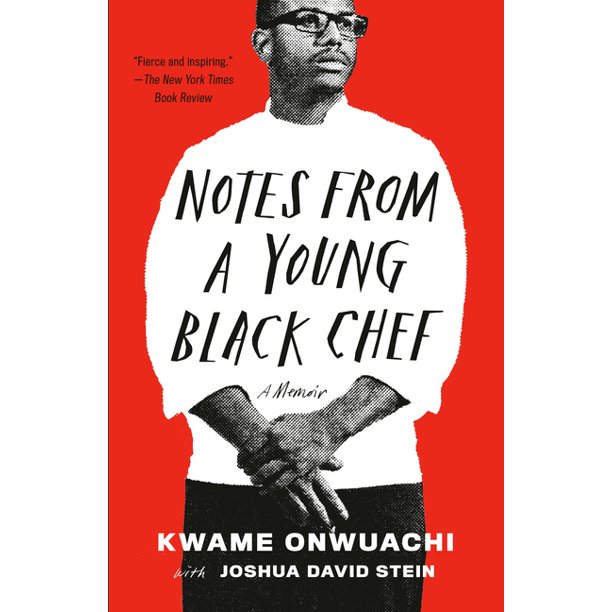 Notes From A Young Black Chef A Memoir by Kwame Onwauchi