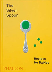 The Silver Spoon Recipes For Babies by Lisa Pendreigh