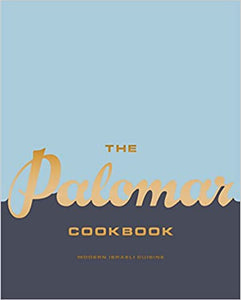 The Palomar Cookbook: Modern Israeli Cuisine by Layo Paskin and Tomer Amedi