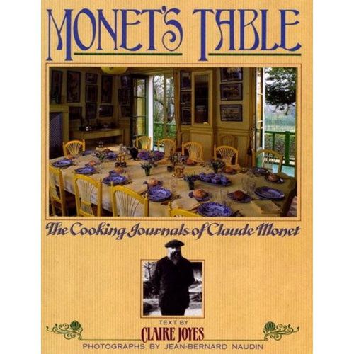 Monets Table  The Cooking Journals of Claude Monet by Claire Joyes
