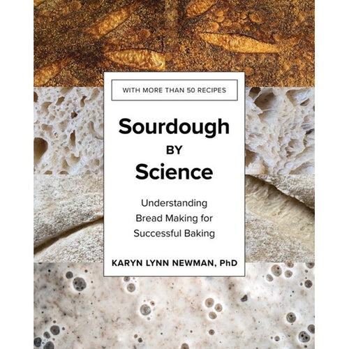 Sourdough by Science by Karyn Lynn Newman, PhD