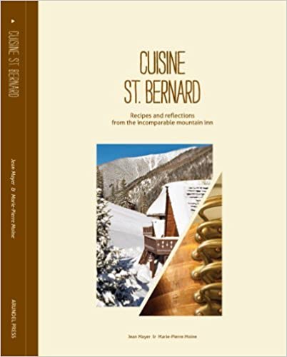 Cuisine St. Bernard Recipes and Reflections From the Incomparable Mountain Inn  by Jean Mayer