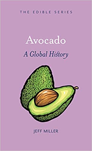 Avocado A Global History  by Jeff Miller