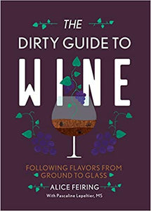 The Dirty Guide to Wine by Alice Feiring