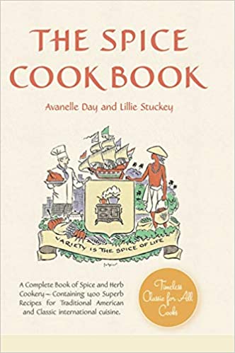 The Spice Cookbook by Avanelle Day and Lillie Stuckey