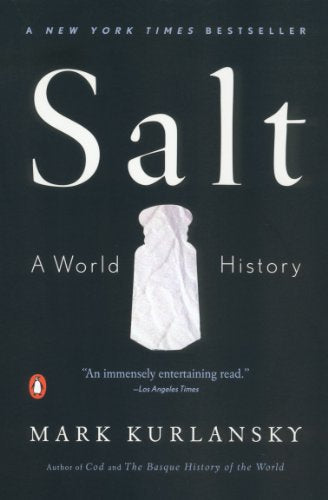 Salt (A World History) by Mark Kurlansky