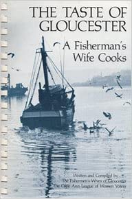 The Taste of Gloucester: A Fisherman's Wife Cooks by  The Fishermen's Wives Of Gloucester