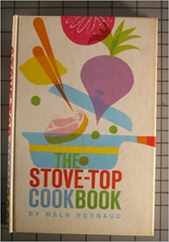 The StoveTop Cookbook by Mala Reynaud