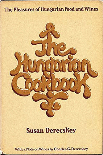 The Hungarian Cookbook by Susan Derecskey