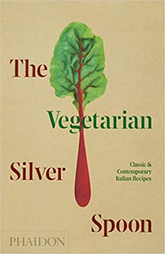 The Vegetarian Silver Spoon Classic and Contemporary Italian Recipes by the Silver Spoon Kitchen