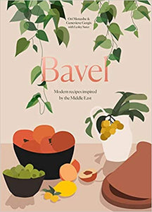 Bavel: Modern Recipes Inspired by the Middle East by Ori Menashe