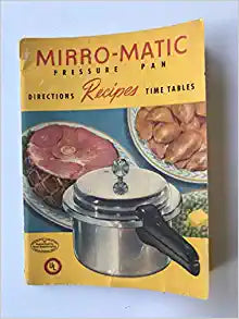 Mirro-Matic Pressure Pan, Directions, Recipes, Time Tables