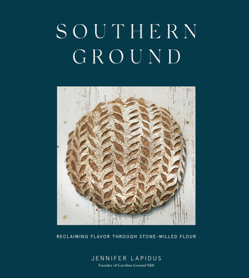 Southern Ground Reclaiming Flavor through Stone-Milled Flourby Jennifer Lapidus