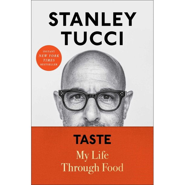 Taste My Life Through Food by Stanley Tucci