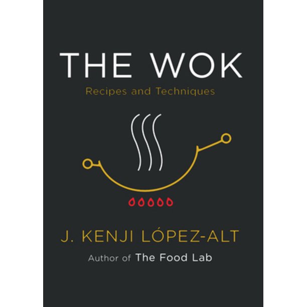 The Wok by J Kenji Lopez-Alt