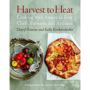 Harvest to Heat by Darryl Estrine and Kelly Kochendorfer