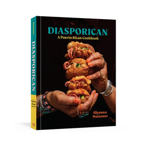 Diasporican A Puerto Rican Cookbook by Illyanna Maisonet