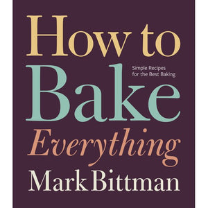 How to Bake Everything by Mark Bittman