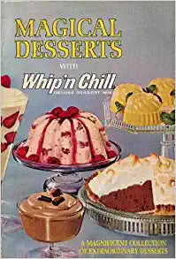Magical Desserts with Whip 'n Chill Deluxe Dessert Mix