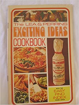 The Lea & Perrins Exciting Ideas Cookbook