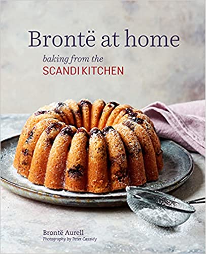 Bronte at Home: Baking from the Scandikitchen  by Bronte Aurell