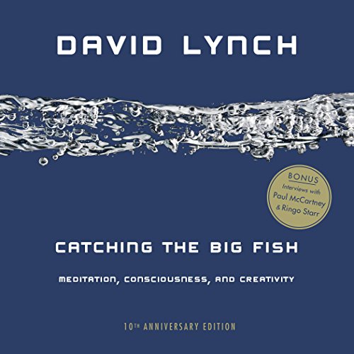 Catching the Big Fish 10th Anniversary Edition by David Lynch