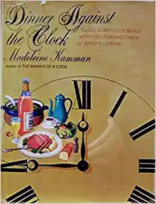 Dinner Against the Clock by  Madeleine Kamman