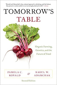 Tomorrow's Table: Organic Farming, Genetics, and the Future of Food by Pamela C. Ronald and Raoul W. Adamchak