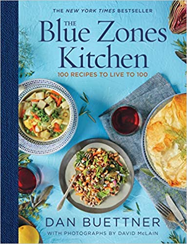 The Blue Zones Kitchen 100 Recipes To Live To 100 by Dan Buettner