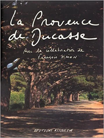 La Provence de Ducasse avec la collaboration de Francois Simon