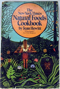 The New York Times Natural Foods Cookbook by Jean Hewitt