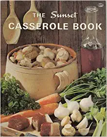 The Sunset Casserole Book by Sunset Books and Magazine