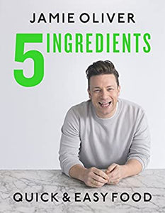 5 Ingredients: Quick & Easy Food by Jamie Oliver