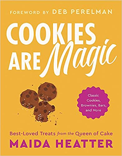 Cookies Are Magic: Classic Cookies, Brownies, Bars, and More by Maida Heatter