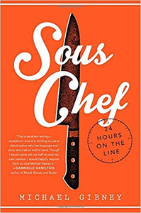 Sous Chef 24 Hours on the Line by  Michael Gibney