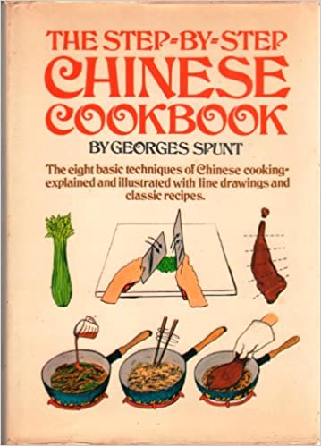 The Step-By-Step Chinese Cookbook by Georges Spunt