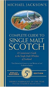 Michael Jackson's Complete Guide to Single Malt Scotch: A Connoisseur's Guide to the Single Malt Whiskies of Scotland by Michael Jackson