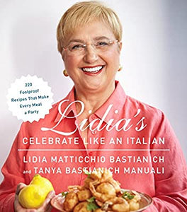 Lidia's Celebrate Like an Italian by Lidia Bastianich and Tanya Manuali