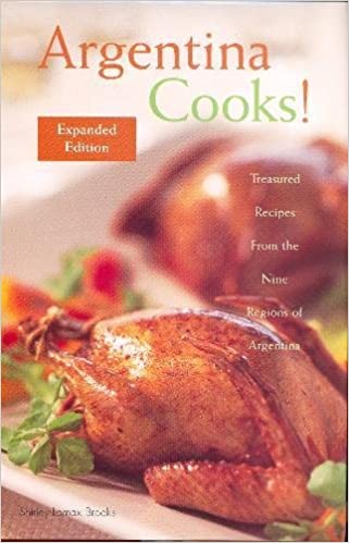 Argentina Cooks! Expanded Edition by Shirley Lomax Brooks
