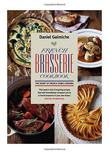 French Brasserie Cookbook by Daniel Galmiche