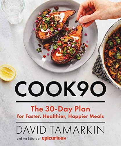 Cook90 (The 30-Day Plan For Faster, Healthier, Happier Meals) by David Tamarkin