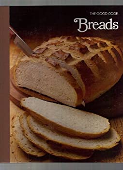 The Good Cook Breads by the Editors of Time-Life Books
