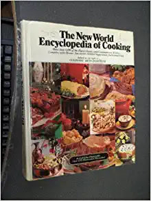The New World Encyclopedia of Cooking by the staff of Culinary Arts Institute